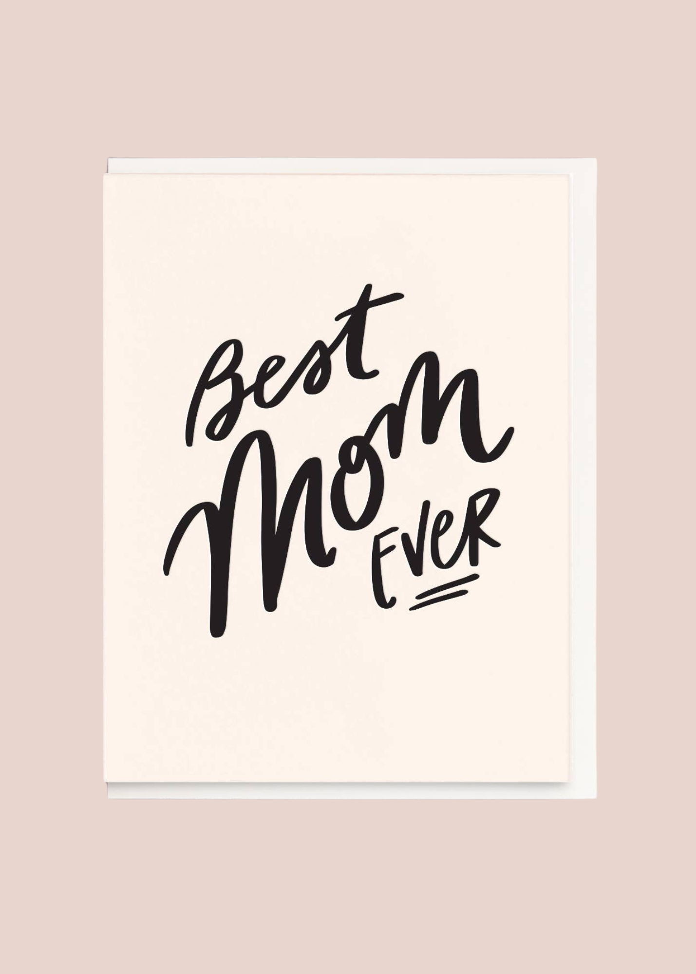Best Mom Ever - Letterpress Mother's Day Greeting Card