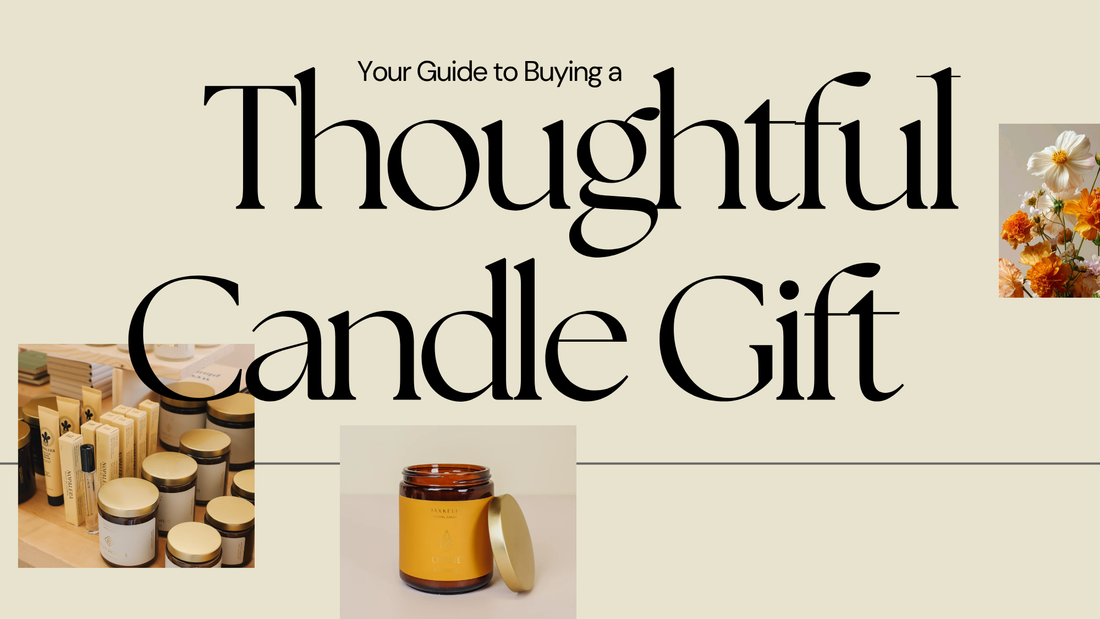 The Ultimate Guide to Buying a Thoughtful Candle Gift