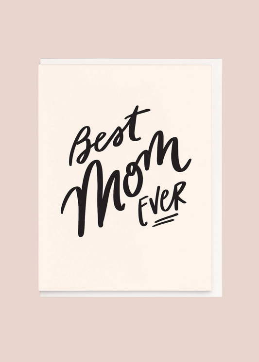 Best Mom Ever - Letterpress Mother's Day Greeting Card